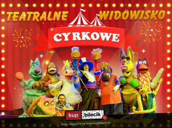 Kielce Wydarzenie Spektakl Teatralne Widowisko Cyrkowe dla dzieci