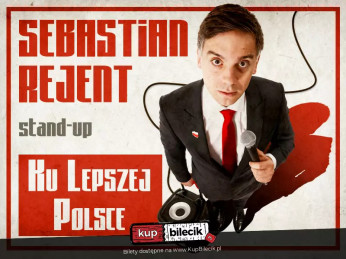 Kielce Wydarzenie Stand-up Kielce / Stand-up: Sebastian Rejent - Ku Lepszej Polsce / 24.11.2026 / g. 19:00