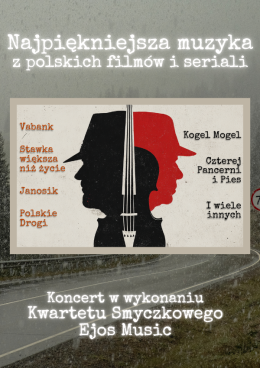 Kielce Wydarzenie Koncert Najpiękniejsza muzyka z polskich filmów i seriali w wyk. kwartetu smyczkowego Ejos Music