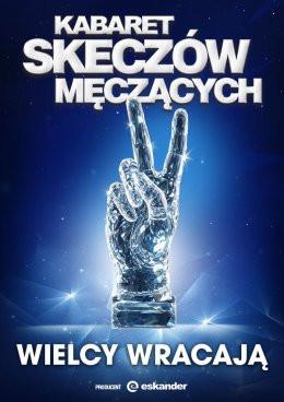 Skarżysko-Kamienna Wydarzenie Kabaret Kabaret Skeczów Męczących - Wielcy wracają