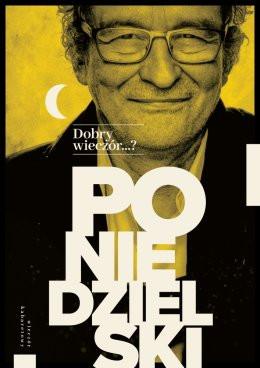 Kielce Wydarzenie Kabaret Andrzej Poniedzielski - Dobry wieczór...?