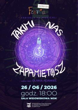 Kielce Wydarzenie Spektakl Musical „Takimi nas zapamiętasz” Teatru Muzycznego Feeria w WDK
