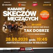 Kielce Wydarzenie Kabaret 20-lecie Kabaretu Skeczów Męczących - Jeszcze nigdy nie było tak dobrze - Rejestracja TV Polsat